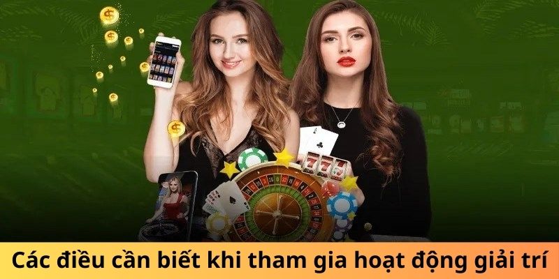 Các điều cần biết khi tham gia hoạt động giải trí
