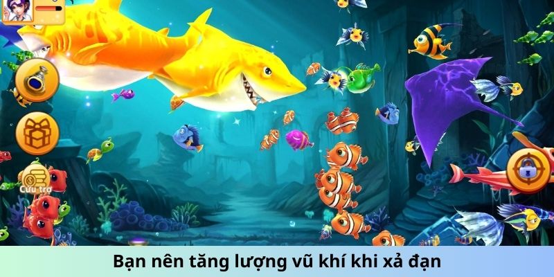 Bạn nên tăng lượng vũ khí khi xả đạn
