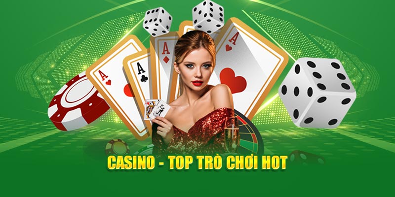 Casino - Top trò chơi hot