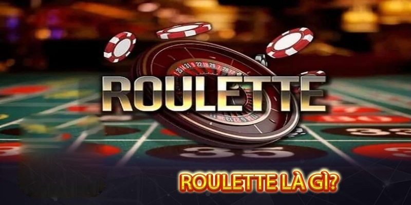 Khám phá đôi nét về game Roulette là gì
