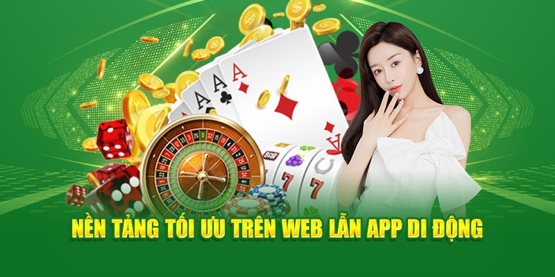 Nền tảng tối ưu trên web lẫn app di động