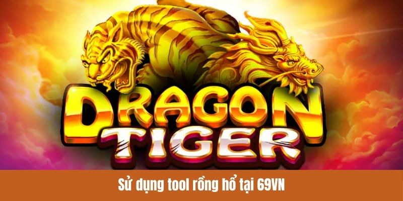 Hậu quả sử dụng tool rồng hổ tại 69VN