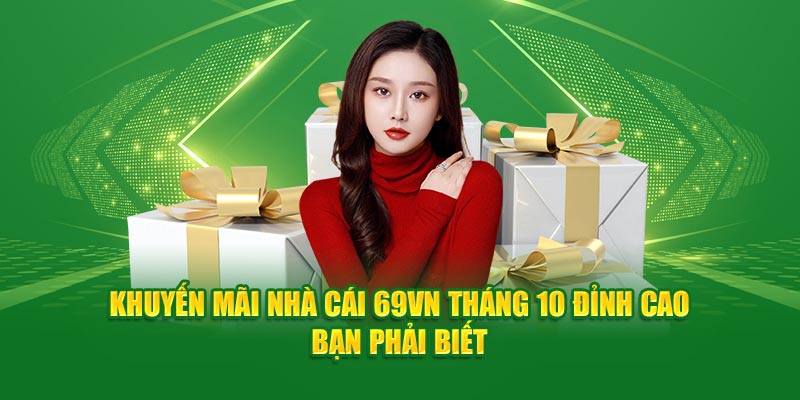 khuyến mãi nhà cái 69vn tháng 10