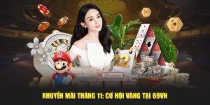 Khuyến Mãi Tháng 11: Cơ Hội Vàng Tại 69VN